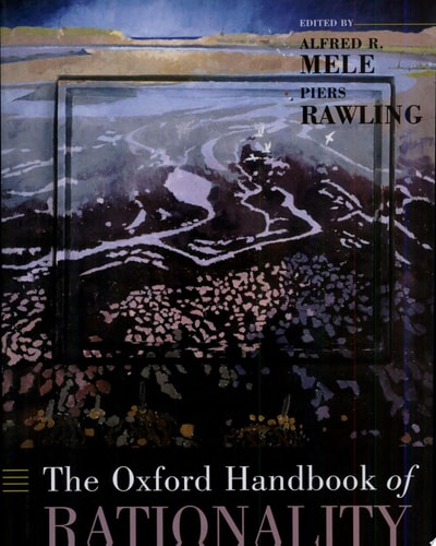 The Oxford Handbook of Rationality