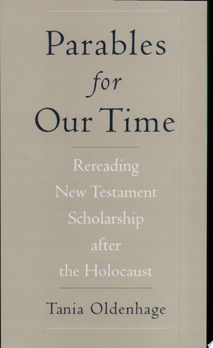 Parables for Our Time: Rereading New Testament Scholarship after the Holocaust