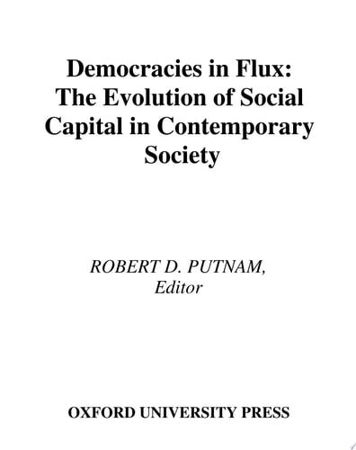 Democracies in Flux: The Evolution of Social Capital in Contemporary Society