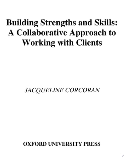 Building Strengths and Skills: A Collaborative Approach to Working with Clients