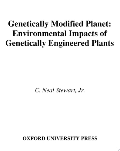 Genetically Modified Planet: Environmental Impacts of Genetically Engineered Plants