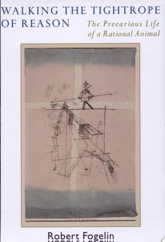 Walking the Tightrope of Reason The Precarious Life of a Rational Animal
