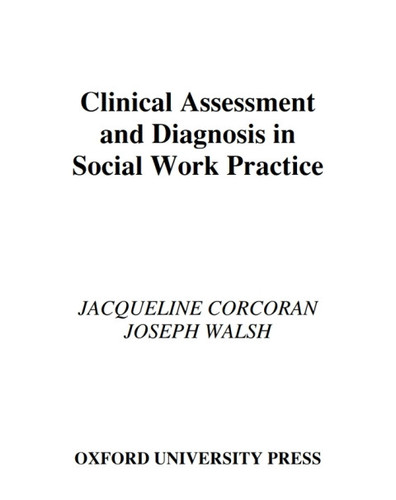 Clinical Assessment and Diagnosis in Social Work Practice