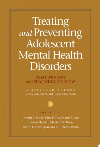 Treating and Preventing Adolescent Mental Health Disorders: What We Know and What We Don't Know