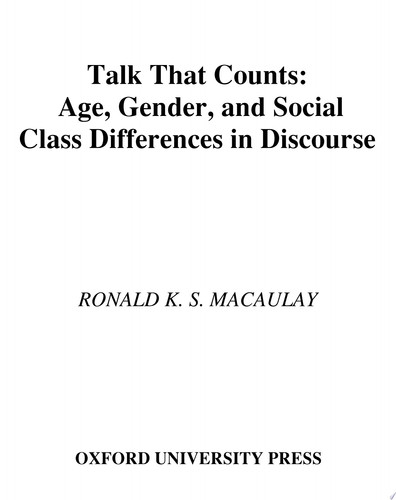 Talk that Counts Age, Gender, and Social Class Differences in Discourse
