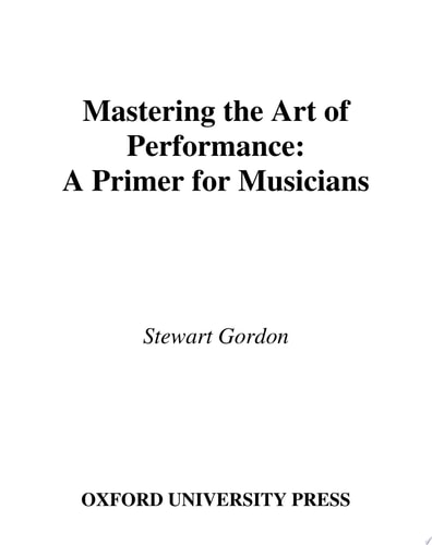 Mastering the Art of Performance: A Primer for Musicians