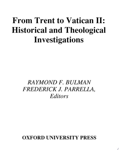From Trent to Vatican II: Historical and Theological Investigations