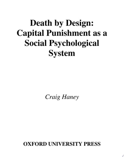 Death by Design Capital Punishment As a Social Psychological System