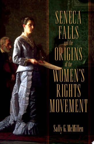 Seneca Falls and the Origins of the Women's Rights Movement