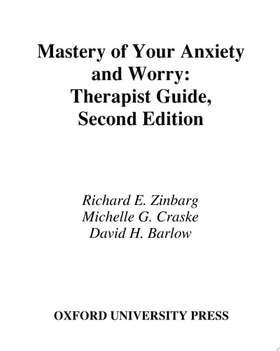 Mastery of Your Anxiety and Worry: Therapist Guide