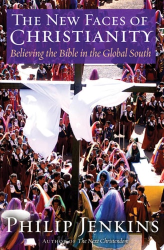 New Faces of Christianity: Believing the Bible in the Global South