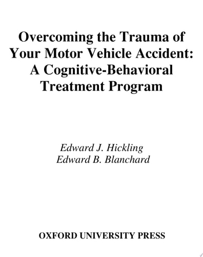 Overcoming the Trauma of Your Motor Vehicle Accident: A Cognitive-Behavioral Treatment Program