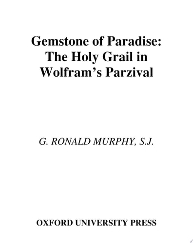 Gemstone of Paradise: The Holy Grail in Wolfram's Parzival