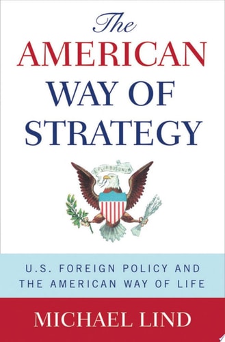 American Way of Strategy: U.S. Foreign Policy and the American Way of Life
