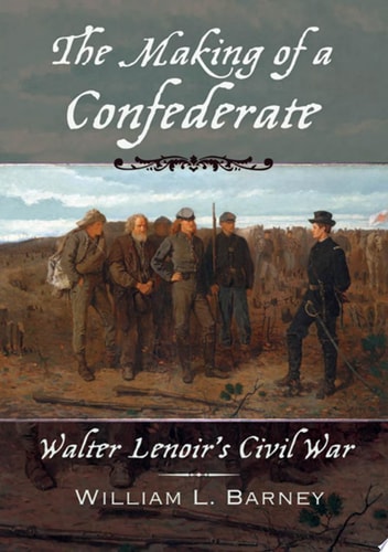 Making of a Confederate: Walter Lenoir's Civil War