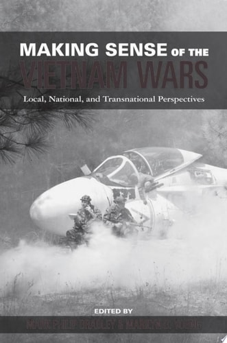 Making Sense of the Vietnam Wars: Local, National, and Transnational Perspectives