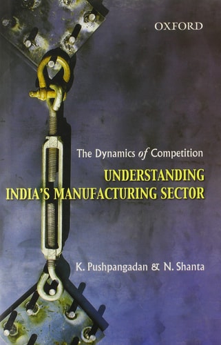 The Dynamics of Competition: Understanding India's Manufacturing Sector