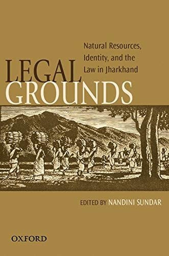 Legal Grounds: Natural Resources, Identity, and the Law of Jharkhand