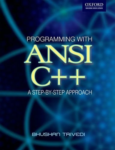 Programming with ANSI C++: A Step-by-step Approach