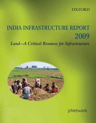 India Infrastructure Report 2009: Land - A Critical Resource for Infrastructure