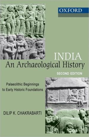 India: An Archaeological History: Palaeolithic Beginnings to Early Historic Foundations