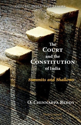 The Court and the Constitution of India: Summits and Shallows