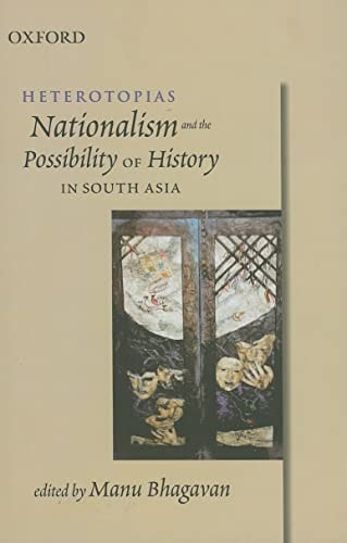 Heterotopias: Nationalism and the Possibility of History in South Asia