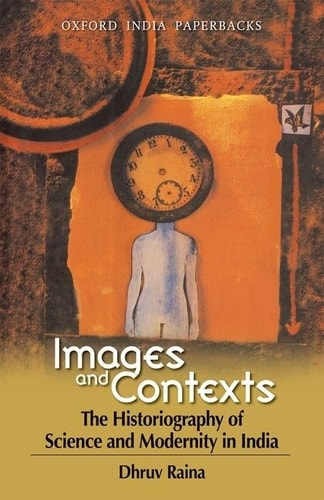 Images and Contexts: The Historiography of Science and Modernity in India