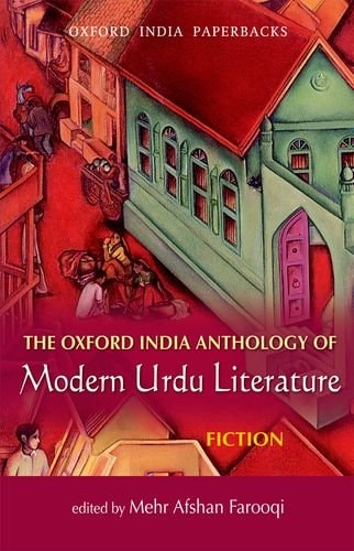 The Oxford India Anthology of Modern Urdu Literature: Fiction