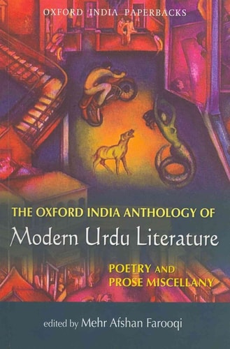 The Oxford India Anthology of Modern Urdu Literature: Poetry and Prose Miscellany