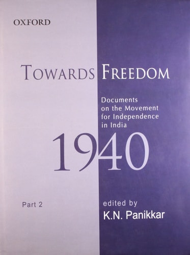 Towards Freedom: Documents on the Movement for Independence in India 1940, Part II
