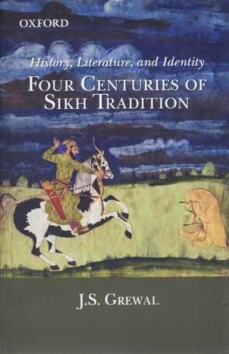 History, Literature, and Identity: Four Centuries of Sikh Tradition