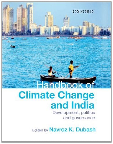Handbook of Climate Change and India: Development, Politics, and Governance