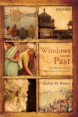 Windows Into The Past: Life Histories And The Historian Of South Asia