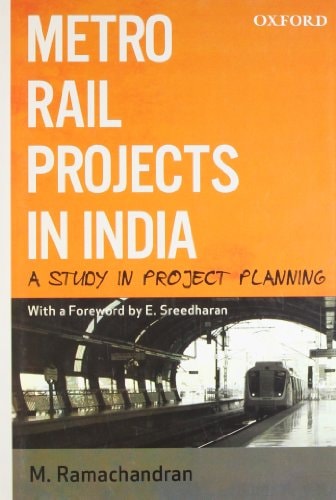 Metro Rail Projects In India: A Study In Project Planning
