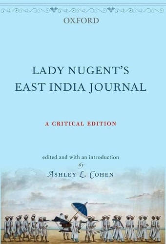 Lady Nugent's East India Journal: A Critical Edition