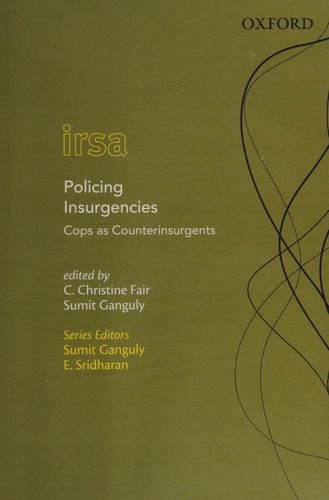 Policing Insurgencies: Cops as Counterinsurgents
