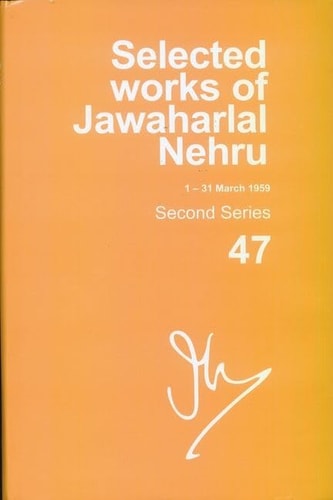 Selected Works of Jawaharlal Nehru: Vol. 47