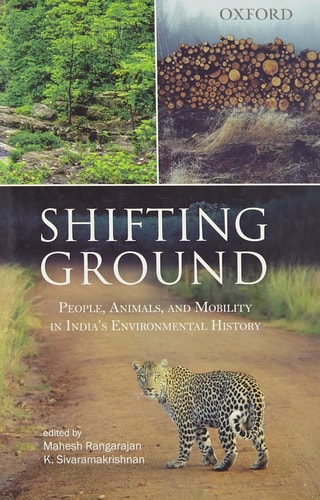 Shifting Ground: People, Mobility and Animals in India's Environmental Histories