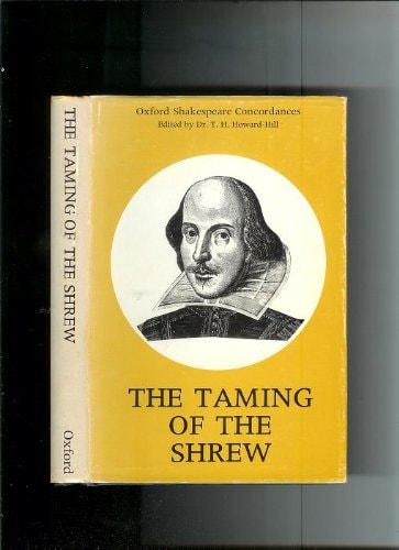 The Taming of the Shrew: A Concordance to the Text of the First Folio