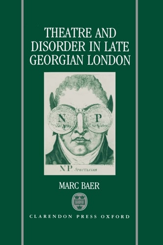Theatre and Disorder in Late Georgian London