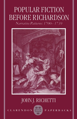 Popular Fiction before Richardson: Narrative Patterns 1700-1739