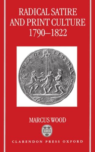 Radical Satire and Print Culture, 1790-1822