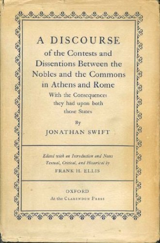 A Discourse of the Contests and Dissentions Between the Nobles and the Commons in Athens and Rome with the Consequences They Had Upon Both Those States