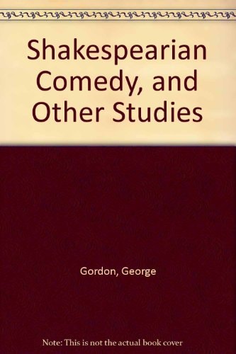 Shakespearian Comedy and Other Studies