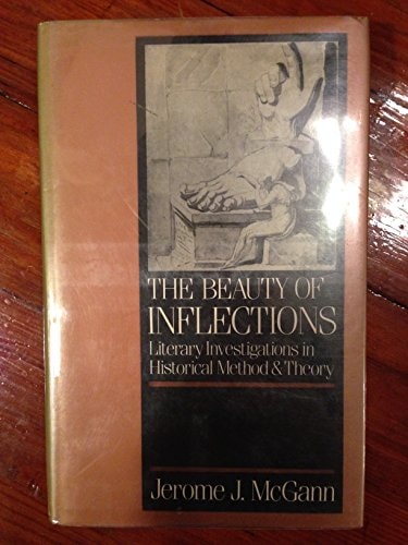 The Beauty of Inflections: Literary Investigations in Historical Method and Theory