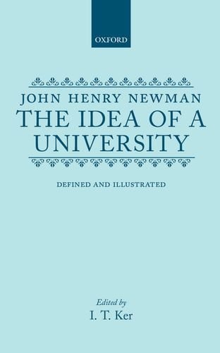 The Idea of a University: Defined and Illustrated
