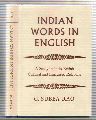 Indian Words in English: A Study in Indo-British Cultural and Linguistic Relations