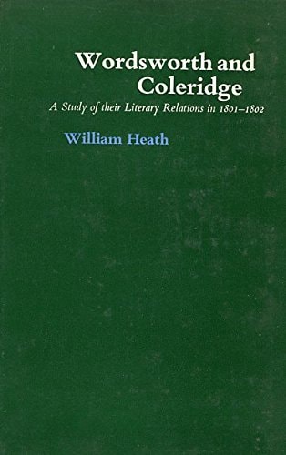 Wordsworth and Coleridge: A Study of Their Literary Relations in 1801-1802