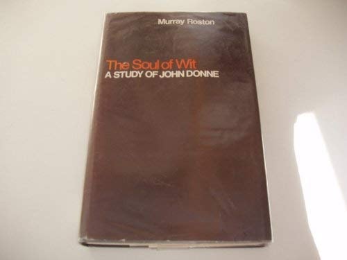 The Soul of Wit: A Study of John Donne